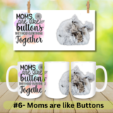 #6 - Moms are like Buttons